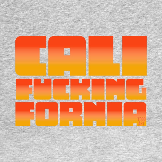 CALIFUCKINGFORNIA by toddgoldmanart